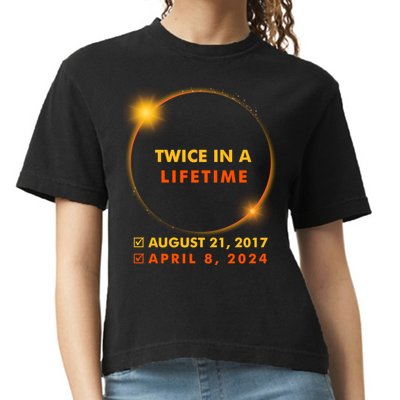 Twice In A Lifetime Solar Eclipse August 21 2017 April 8 2024 Comfort Colors Boxy T-Shirt