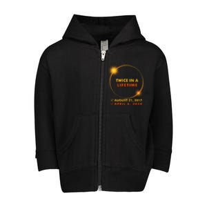 Twice In A Lifetime Solar Eclipse August 21 2017 April 8 2024 Toddler Zip Fleece Hoodie