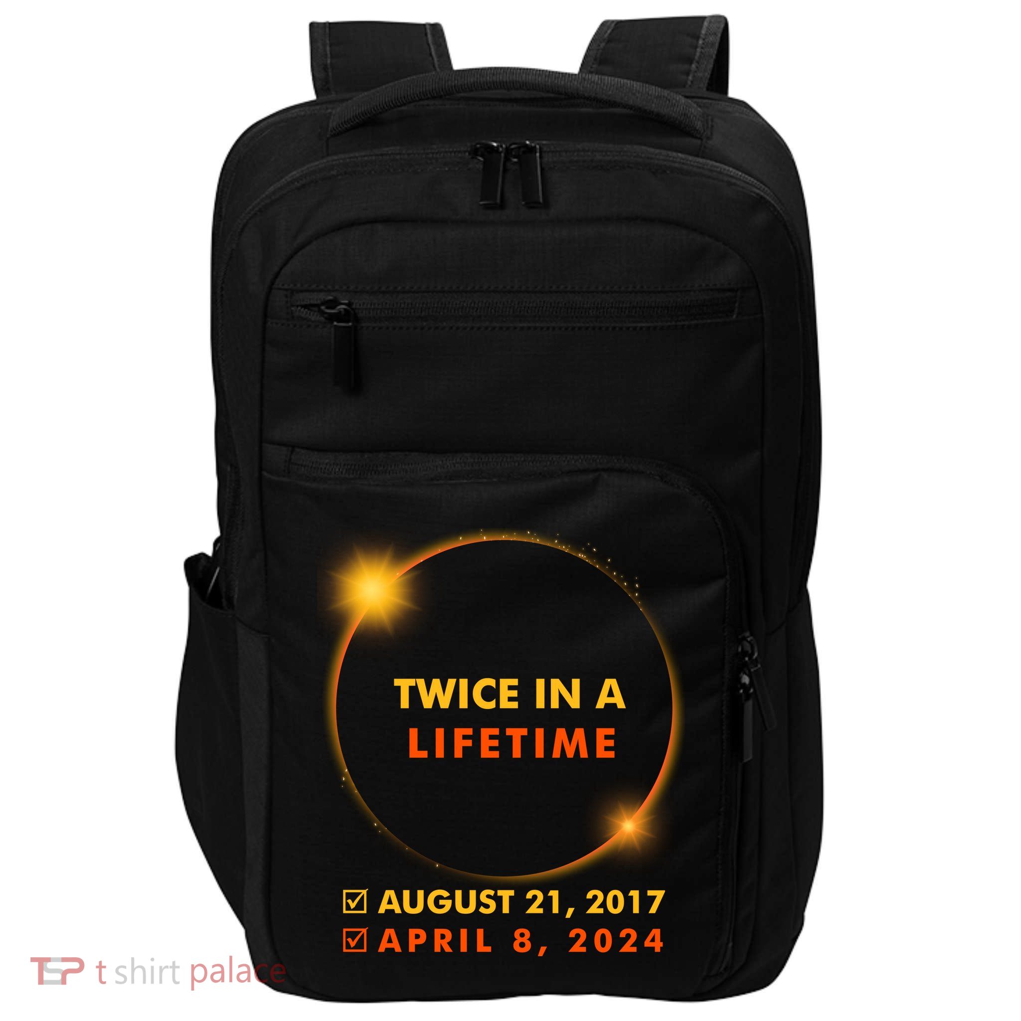 Twice In A Lifetime Solar Eclipse August 21 2017 April 8 2024 Impact Tech Backpack