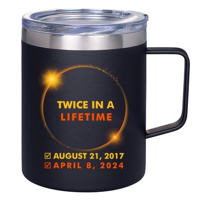 Twice In A Lifetime Solar Eclipse August 21 2017 April 8 2024 12oz Stainless Steel Coffee Mug