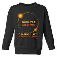 Twice In A Lifetime Solar Eclipse August 21 2017 April 8 2024 Toddler Sweatshirt