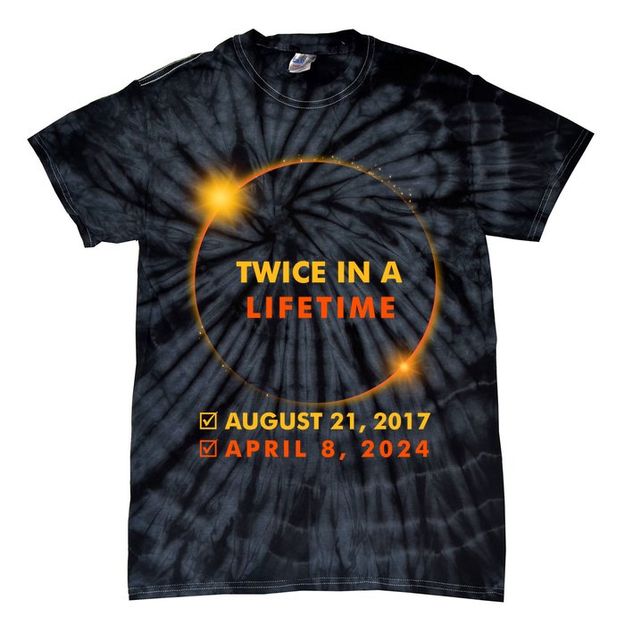 Twice In A Lifetime Solar Eclipse August 21 2017 April 8 2024 Tie-Dye T-Shirt