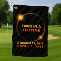 Twice In A Lifetime Solar Eclipse August 21 2017 April 8 2024 Golf Towel