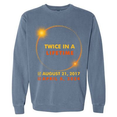Twice In A Lifetime Solar Eclipse August 21 2017 April 8 2024 Garment-Dyed Sweatshirt