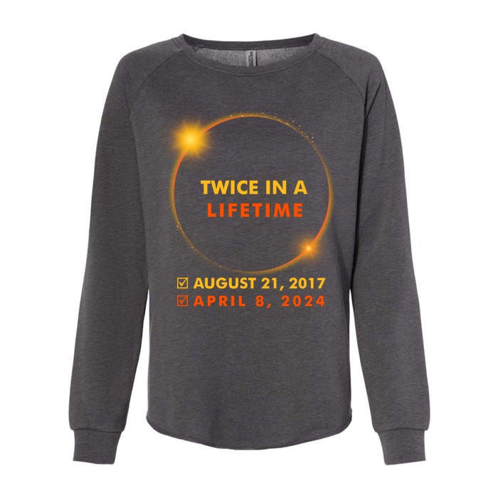 Twice In A Lifetime Solar Eclipse August 21 2017 April 8 2024 Womens California Wash Sweatshirt