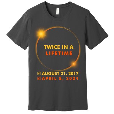 Twice In A Lifetime Solar Eclipse August 21 2017 April 8 2024 Premium T-Shirt