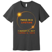 Twice In A Lifetime Solar Eclipse August 21 2017 April 8 2024 Premium T-Shirt