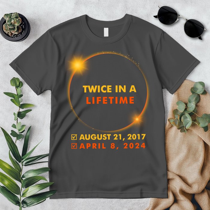 Twice In A Lifetime Solar Eclipse August 21 2017 April 8 2024 Premium T-Shirt