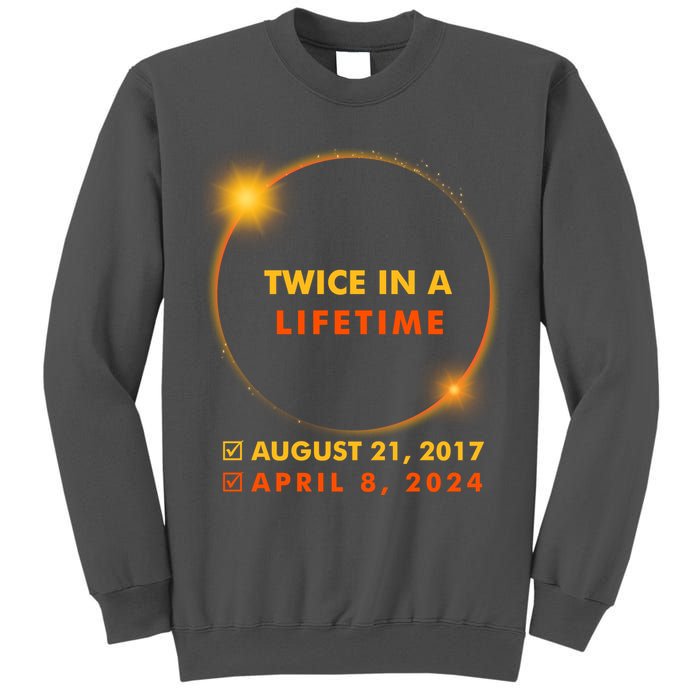 Twice In A Lifetime Solar Eclipse August 21 2017 April 8 2024 Tall Sweatshirt