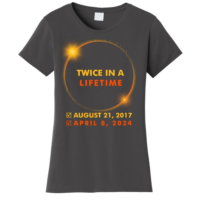 Twice In A Lifetime Solar Eclipse August 21 2017 April 8 2024 Women's T-Shirt