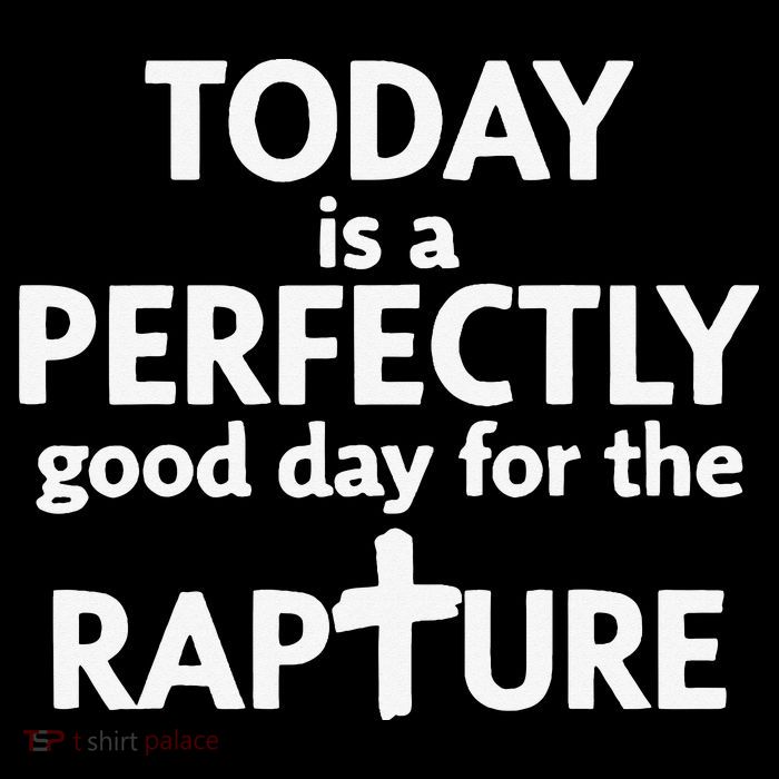 Today Is A Perfectly Good Day For The Rapture Sustainable Bucket Hat