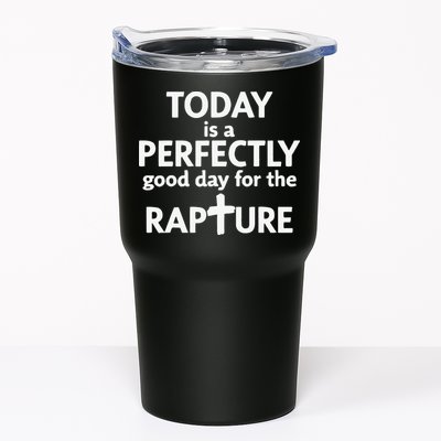 Today Is A Perfectly Good Day For The Rapture Tumbler