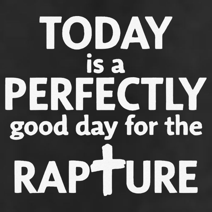 Today Is A Perfectly Good Day For The Rapture 25L Jumbo Tote