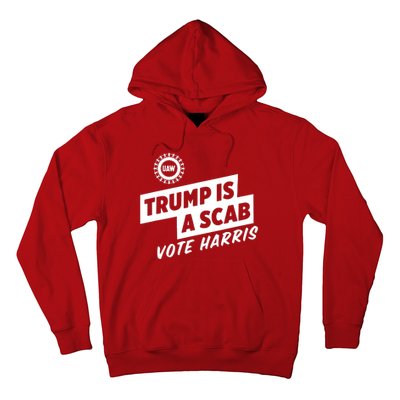 Trump Is A Scab Vote Harris Hoodie