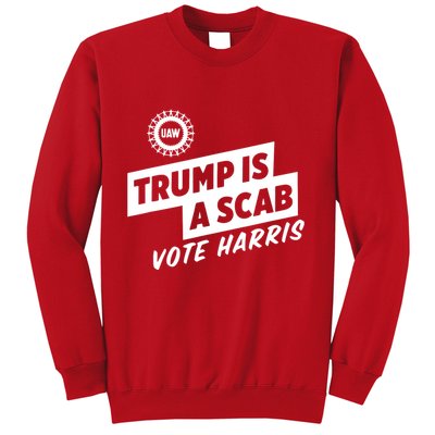 Trump Is A Scab Vote Harris Sweatshirt