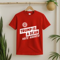 Trump Is A Scab Vote Harris T-Shirt