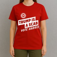 Trump Is A Scab Vote Harris T-Shirt