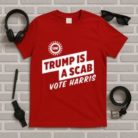 Trump Is A Scab Vote Harris T-Shirt