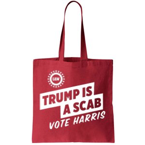 Trump Is A Scab Vote Harris Tote Bag