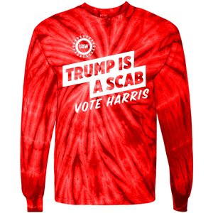 Trump Is A Scab Vote Harris Tie-Dye Long Sleeve Shirt