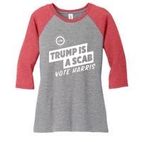 Trump Is A Scab Vote Harris Women's Tri-Blend 3/4-Sleeve Raglan Shirt