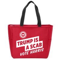 Trump Is A Scab Vote Harris Zip Tote Bag