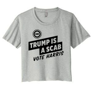 Trump Is A Scab Vote Harris Women's Crop Top Tee