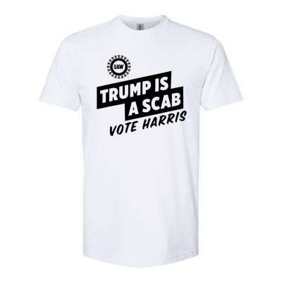 Trump Is A Scab Vote Harris Softstyle CVC T-Shirt