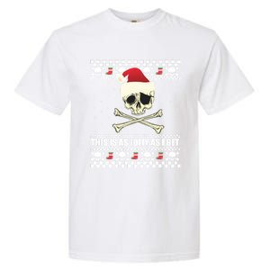 This Is As Jolly As I Get Skull Roger Santa Ugly Xmas Meme Gift Garment-Dyed Heavyweight T-Shirt