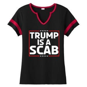 Trump Is A Scab Ladies Halftime Notch Neck Tee