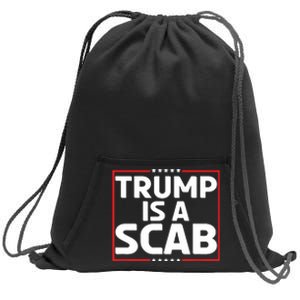 Trump Is A Scab Sweatshirt Cinch Pack Bag