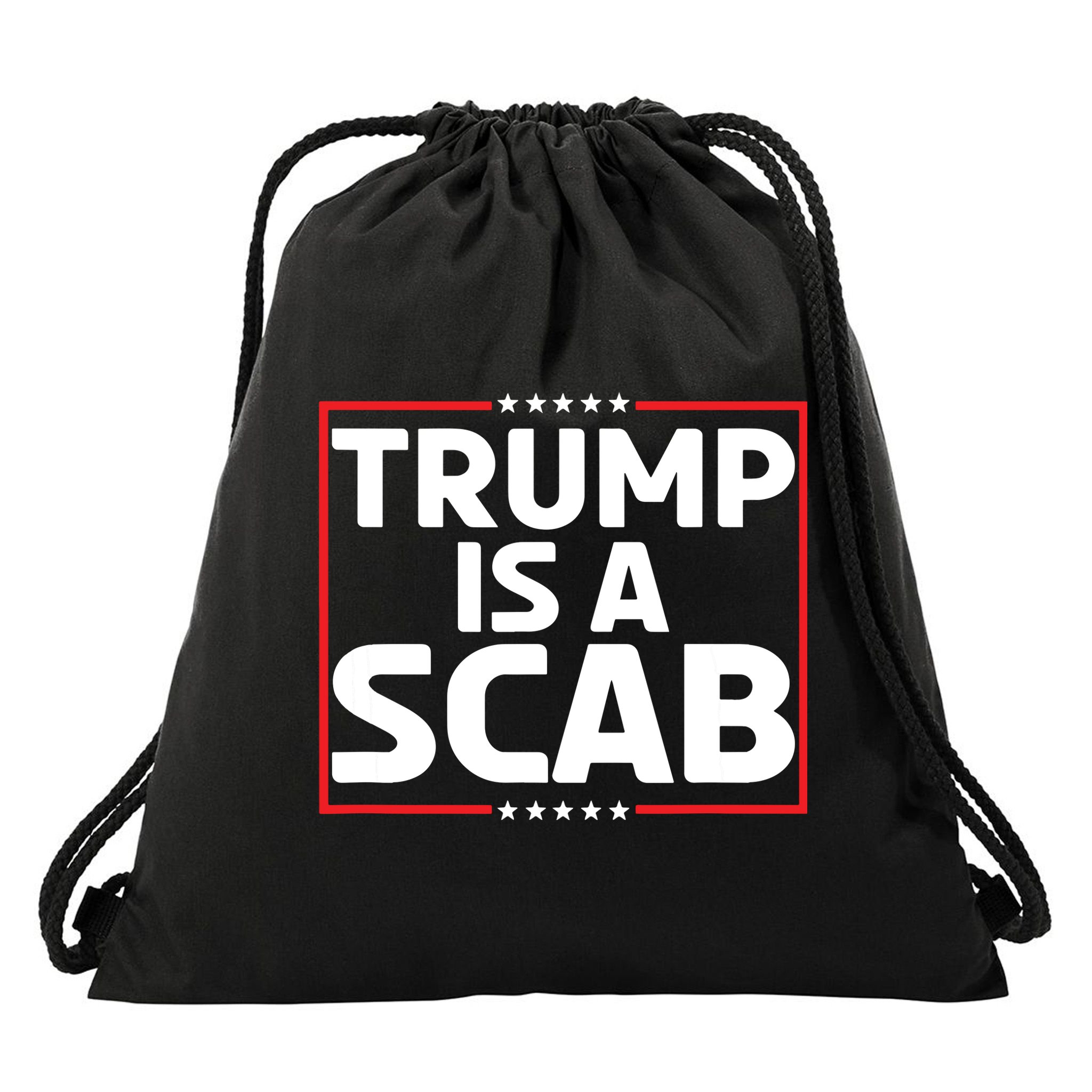 Trump Is A Scab Drawstring Bag