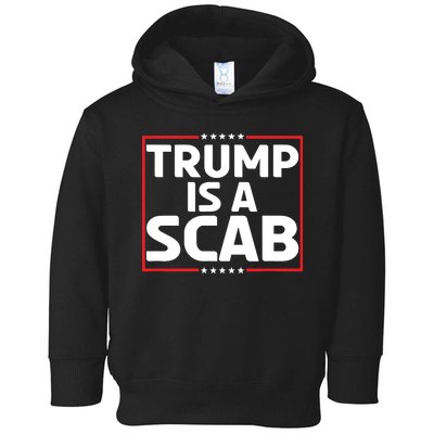 Trump Is A Scab Toddler Hoodie