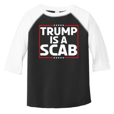 Trump Is A Scab Toddler Fine Jersey T-Shirt