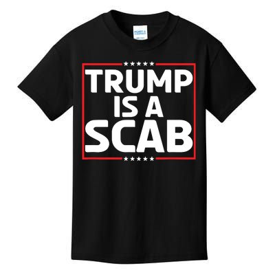 Trump Is A Scab Kids T-Shirt