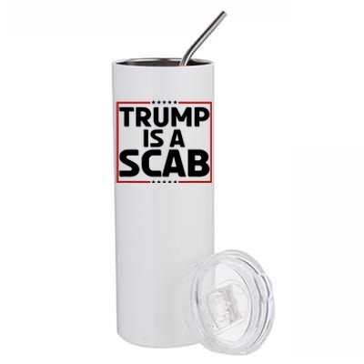 Trump Is A Scab Stainless Steel Tumbler