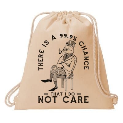 There Is A 99% Chance That I Do Not Care Funny Drawstring Bag