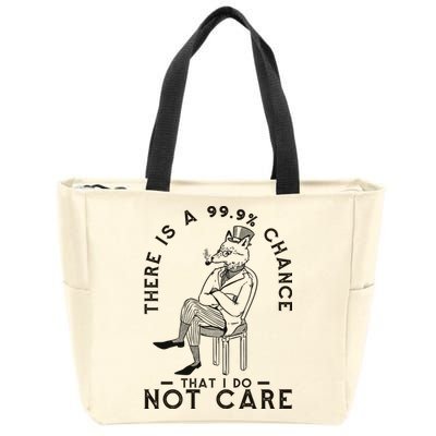 There Is A 99% Chance That I Do Not Care Funny Zip Tote Bag