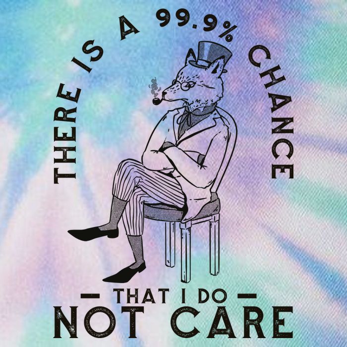 There Is A 99% Chance That I Do Not Care Funny Legacy Tie Dye Trucker Hat