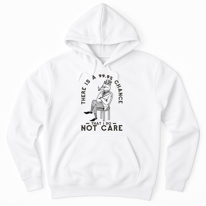 There Is A 99% Chance That I Do Not Care Funny Hoodie