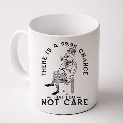 There Is A 99% Chance That I Do Not Care Funny Mug