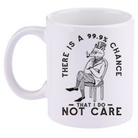 There Is A 99% Chance That I Do Not Care Funny 11oz C Handle Ceramic Mug