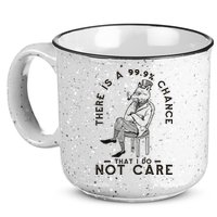 There Is A 99% Chance That I Do Not Care Funny 15oz Campfire Ceramic Mug