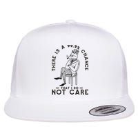 There Is A 99% Chance That I Do Not Care Funny Flat Bill Trucker Hat