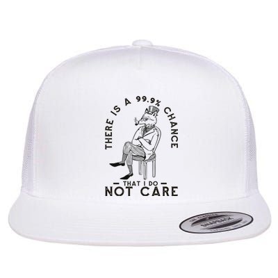 There Is A 99% Chance That I Do Not Care Funny Flat Bill Trucker Hat