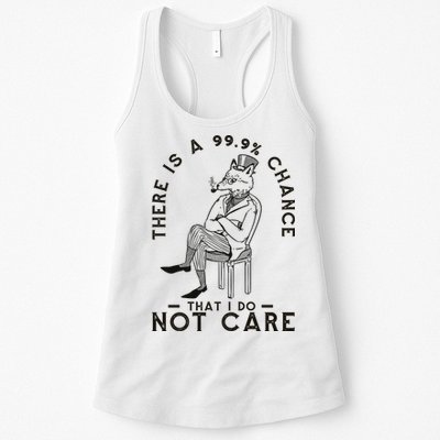 There Is A 99% Chance That I Do Not Care Funny Womens Tank Top