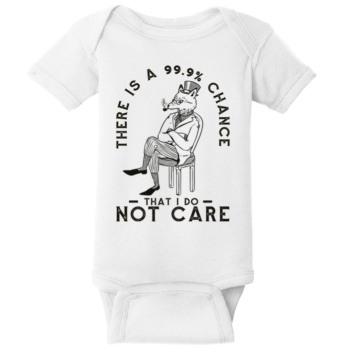 There Is A 99% Chance That I Do Not Care Funny Baby Bodysuit