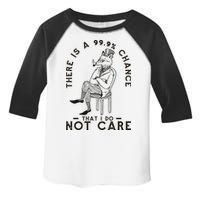 There Is A 99% Chance That I Do Not Care Funny Toddler Fine Jersey T-Shirt