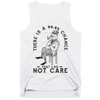 There Is A 99% Chance That I Do Not Care Funny Tank Top