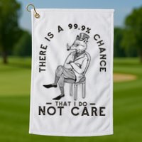 There Is A 99% Chance That I Do Not Care Funny Golf Towel